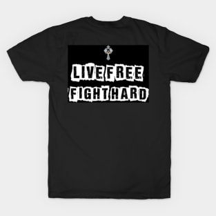 Live free fight hard (rock and roll) T-Shirt